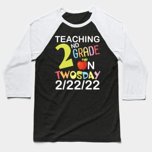 Teaching 2nd Grade On Twosday 2/22/22 Happy Teacher Day Me Baseball T-Shirt